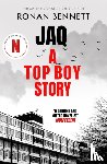 Bennett, Ronan - Jaq, A Top Boy Story