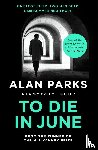 Parks, Alan - To Die In June