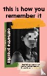 Prasifka, Catherine - This Is How You Remember It