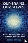 Husain, Masud - Our Brains, Our Selves