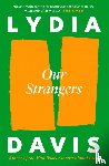 Davis, Lydia - Our Strangers