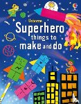 Nolan, Kate - Superhero things to make and do