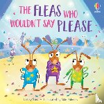 Sims, Lesley - The Fleas who Wouldn't Say Please
