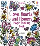 Wheatley, Abigail - Love, Hearts and Flowers Magic Painting Book