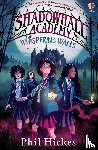 Hickes, Phil - Shadowhall Academy: The Whispering Walls