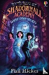Hickes, Phil - Shadowhall Academy: Ghost Story Society