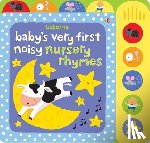 Watt, Fiona - Baby's Very First Noisy Nursery Rhymes
