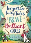 Dickins, Rosie - Forgotten Fairy Tales of Brave and Brilliant Girls