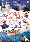 Sebag-Montefiore, Mary - Forgotten Fairy Tales of Kindness and Courage
