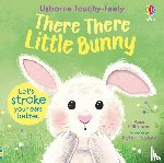 Milbourne, Anna - There There Little Bunny