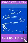 Furukawa, Hideo - Slow Boat