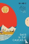 Banine - Days in the Caucasus