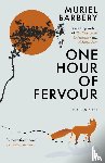 Barbery, Muriel - One Hour of Fervour