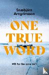 Arngrimsson, Snæbjorn - One True Word