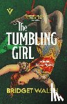 Walsh, Bridget - The Tumbling Girl