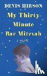 Hirson, Denis - My Thirty-Minute Bar Mitzvah