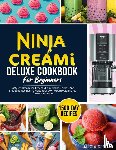 Elias, Alicia D - Ninja CREAMI Deluxe Cookbook For Beginners