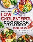 Solis, Robin K. - The Complete Low Cholesterol Cookbook for Beginners