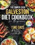 Holland, Marilyn R. - The Super Easy Galveston Diet Cookbook for Beginners