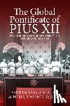 Unger-Alvi, Simon - The Global Pontificate of Pius XII: War and Genocide, Reconstruction and Change, 1939-1958