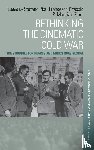 - Rethinking the Cinematic Cold War