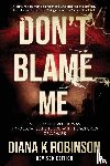Robinson, Diana K - Don't Blame Me