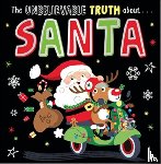 Lansley, Holly - The Unbelievable Truth about Santa