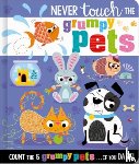 Hainsby, Christie - Never Touch the Grumpy Pets