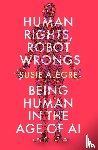 Alegre, Susie - Human Rights, Robot Wrongs