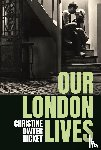 Hickey, Christine Dwyer - Our London Lives