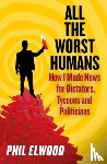 Elwood, Phil - All The Worst Humans