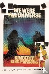 Parsons, Kimberly King - We Were the Universe