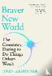 Kampfner, John - Braver New World