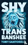 Santorella, Tony - Shy Trans Banshee