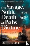 Currie, Ron - The Savage, Noble Death of Babs Dionne