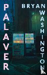 Washington, Bryan - Palaver