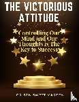 Orison Swett Marden - The Victorious Attitude