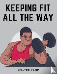 Walter Camp - Keeping Fit All the Way