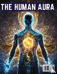 William Walker Atkinson - The Human Aura
