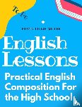 Edwin Lillie Miller - Practical English Composition For the High School