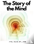 James Mark Baldwin - The Story of the Mind