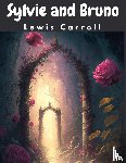 Lewis Carroll - Sylvie and Bruno