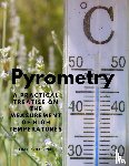 Chas. R. Darling - Pyrometry - A Practical Treatise on the Measurement of High Temperatures