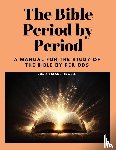 Josiah Blake Tidwell - The Bible Period by Period