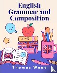 Thomas Wood - English Grammar and Composition