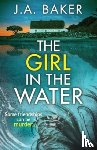 Baker, J. A. - The Girl In The Water