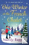 Baggot, Mandy - One Winter at the French Chalet