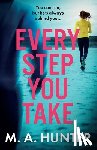 Hunter, M. A. - Every Step You Take