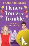 Barker, Sandy - I Knew You Were Trouble