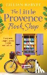Harvey, Gillian - The Little Provence Book Shop